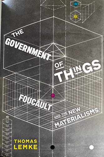 The Government of Things: Foucault and the New Materialisms von New York University Press